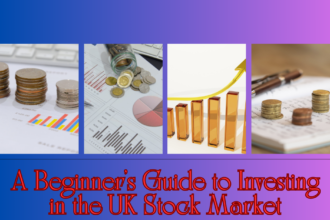 A Beginners Guide to Investing in the UK Stock Market