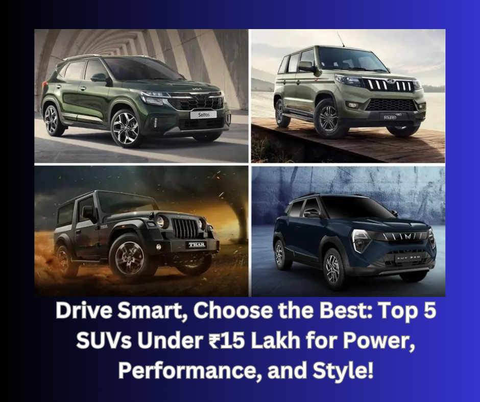 Drive Smart Choose the Best Top 5 SUVs Under ₹15 Lakh for Power Performance and Style