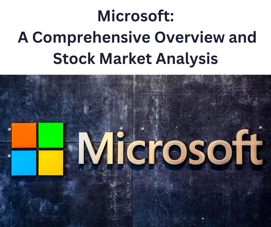 Microsoft A Comprehensive Overview and Stock Market Analysis