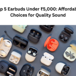 Top 5 Earbuds Under ₹5000 Affordable Choices for Quality Sound