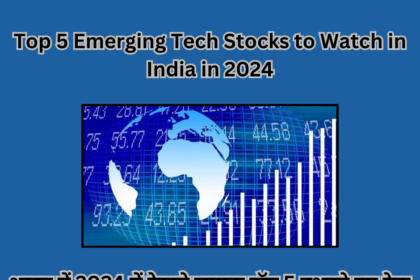 Top 5 Emerging Tech Stocks to Watch in India in 2024