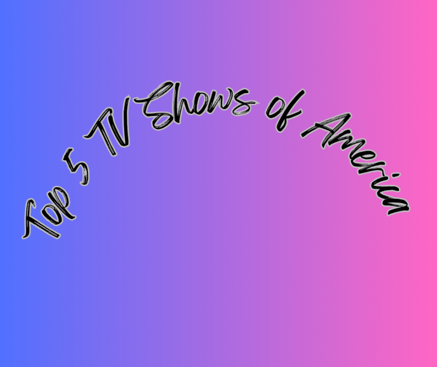 Top 5 TV Shows of America